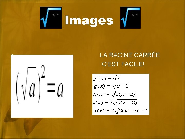 Images • • LA RACINE CARRÉE C’EST FACILE! 