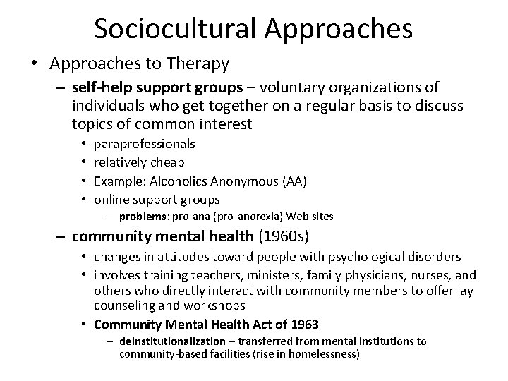 Sociocultural Approaches • Approaches to Therapy – self-help support groups – voluntary organizations of