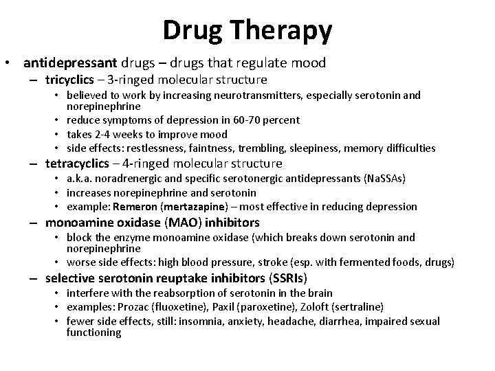 Drug Therapy • antidepressant drugs – drugs that regulate mood – tricyclics – 3