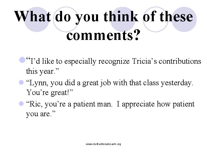 What do you think of these comments? l“I’d like to especially recognize Tricia’s contributions