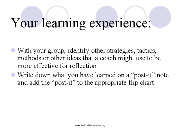 Your learning experience: l With your group, identify other strategies, tactics, methods or other