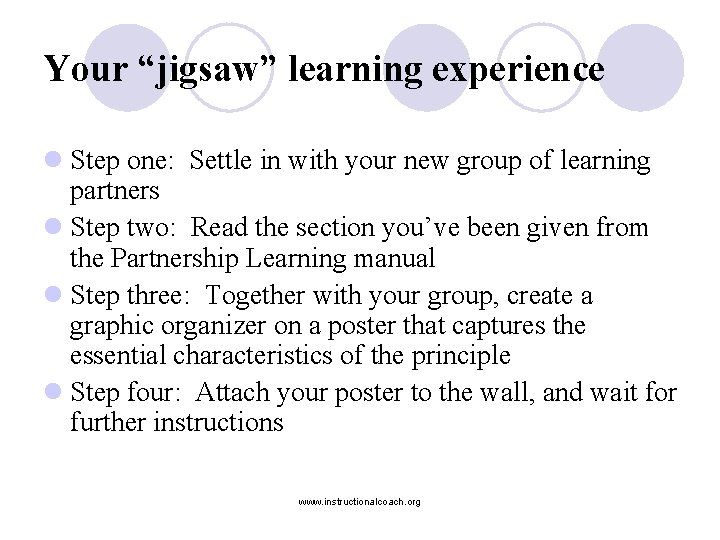 Your “jigsaw” learning experience l Step one: Settle in with your new group of