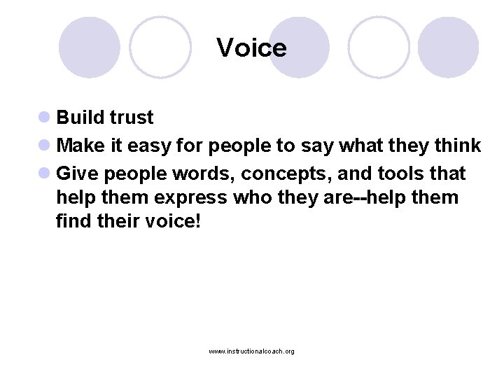 Voice l Build trust l Make it easy for people to say what they