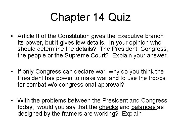 Chapter 14 Quiz • Article II of the Constitution gives the Executive branch its