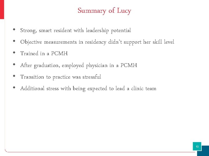 Summary of Lucy • • • Strong, smart resident with leadership potential Objective measurements