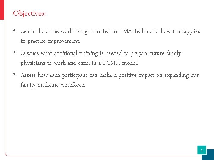 Objectives: • Learn about the work being done by the FMAHealth and how that