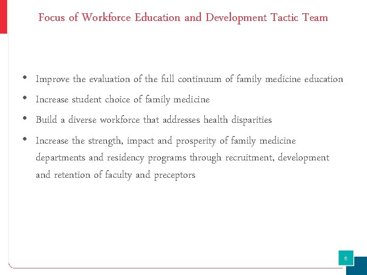 Focus of Workforce Education and Development Tactic Team • • Improve the evaluation of