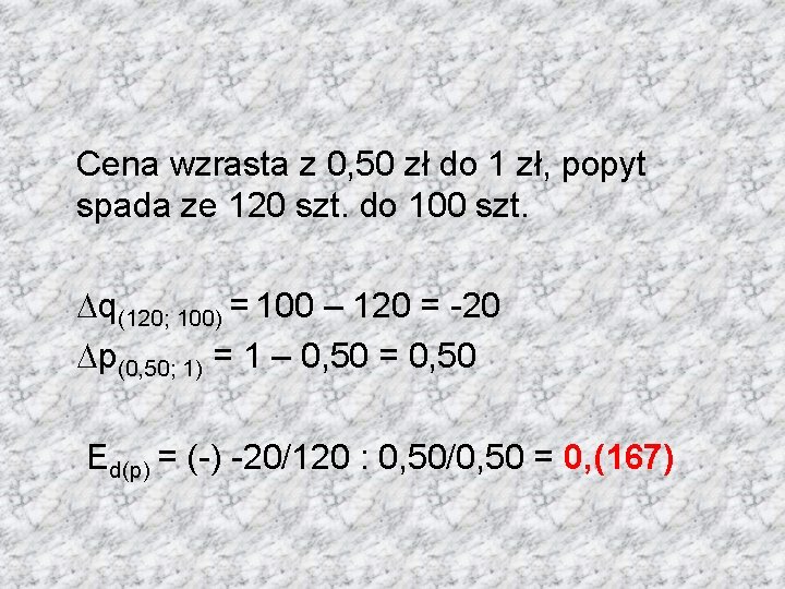 Cena wzrasta z 0, 50 zł do 1 zł, popyt spada ze 120 szt.