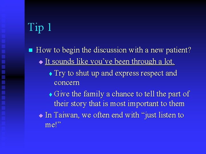 Tip 1 n How to begin the discussion with a new patient? u It