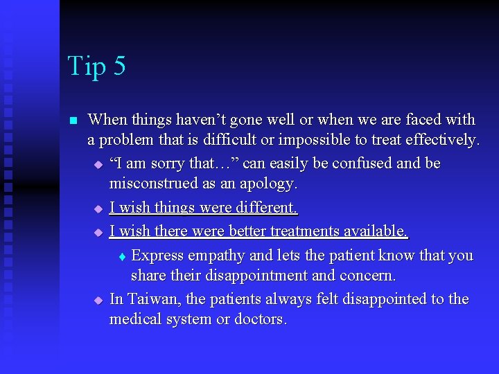 Tip 5 n When things haven’t gone well or when we are faced with
