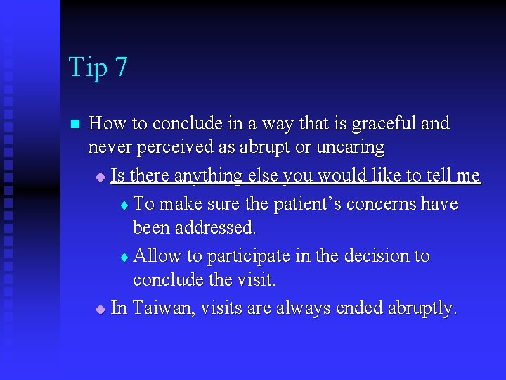 Tip 7 n How to conclude in a way that is graceful and never