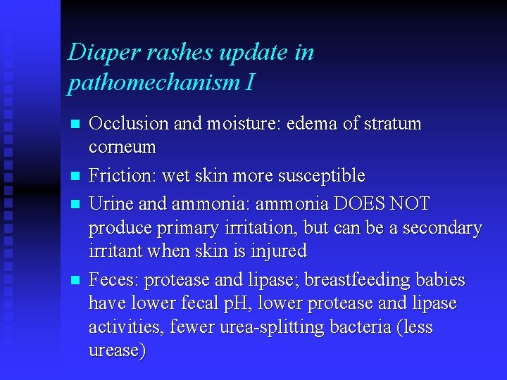 Diaper rashes update in pathomechanism I n n Occlusion and moisture: edema of stratum