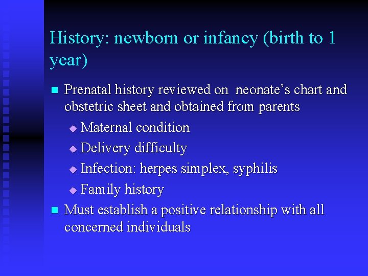 History: newborn or infancy (birth to 1 year) n n Prenatal history reviewed on