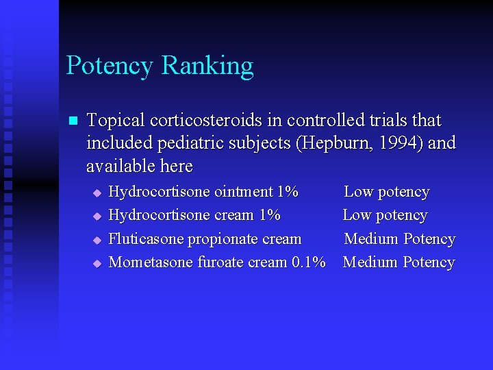 Potency Ranking n Topical corticosteroids in controlled trials that included pediatric subjects (Hepburn, 1994)