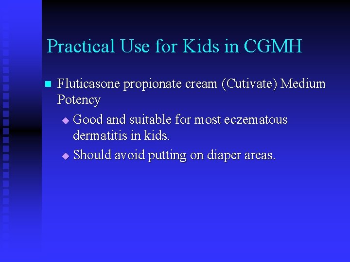 Practical Use for Kids in CGMH n Fluticasone propionate cream (Cutivate) Medium Potency u