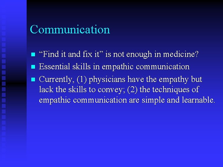 Communication n “Find it and fix it” is not enough in medicine? Essential skills