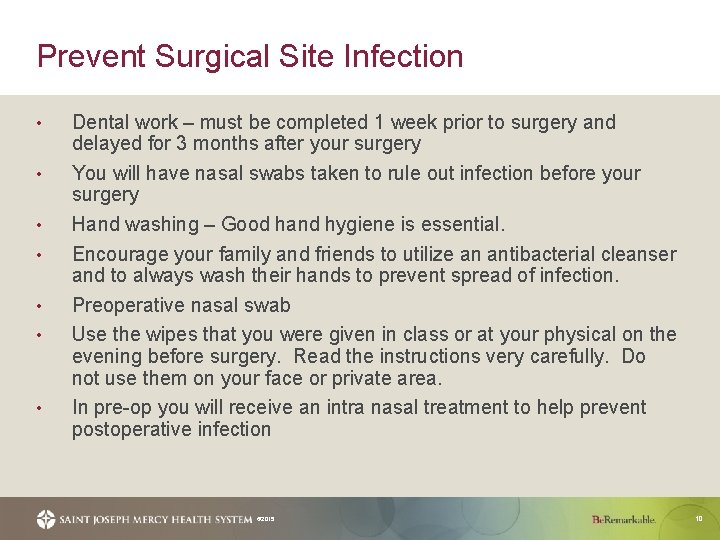 Prevent Surgical Site Infection • • Dental work – must be completed 1 week