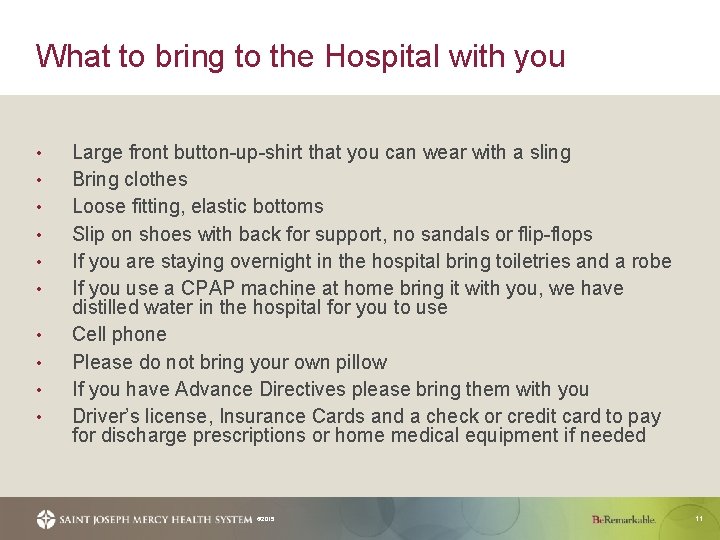 What to bring to the Hospital with you • • • Large front button-up-shirt