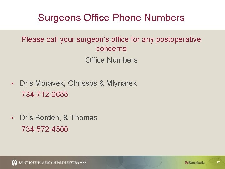 Surgeons Office Phone Numbers Please call your surgeon’s office for any postoperative concerns Office