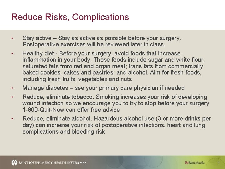 Reduce Risks, Complications • Stay active – Stay as active as possible before your
