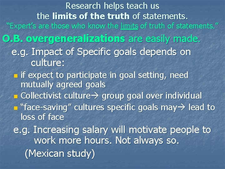 Research helps teach us the limits of the truth of statements. “Expert’s are those