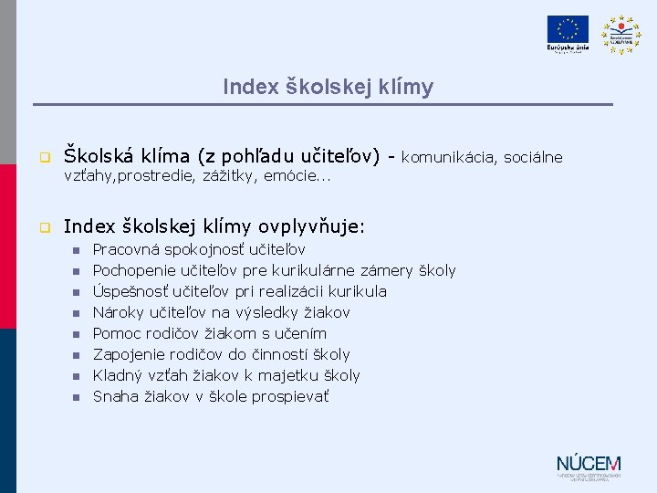 Index školskej klímy q Školská klíma (z pohľadu učiteľov) - komunikácia, sociálne vzťahy, prostredie, Index školskej klímy q Školská klíma (z pohľadu učiteľov) - komunikácia, sociálne vzťahy, prostredie,