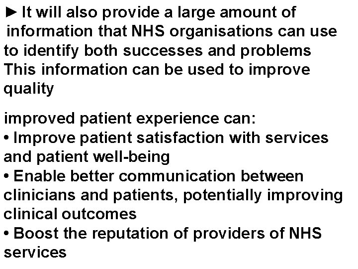 ► It will also provide a large amount of information that NHS organisations can