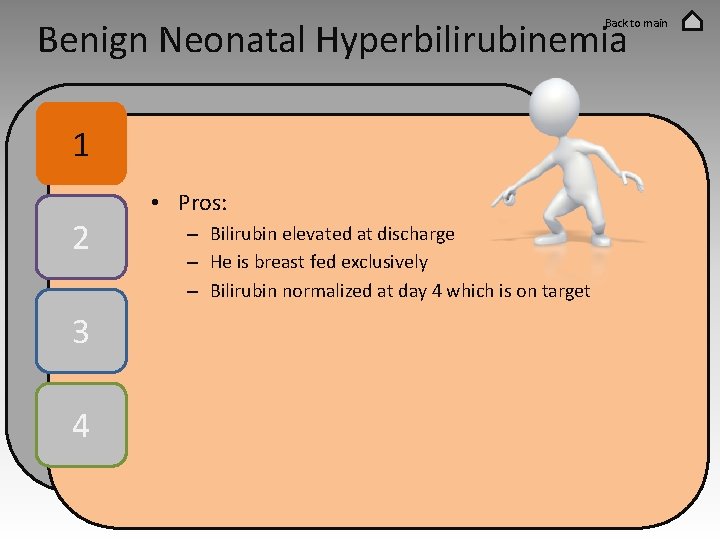 Benign Neonatal Hyperbilirubinemia Back to main 1 2 3 4 • Pros: – Bilirubin