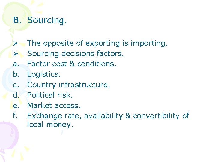 B. Sourcing. Ø Ø a. b. c. d. e. f. The opposite of exporting