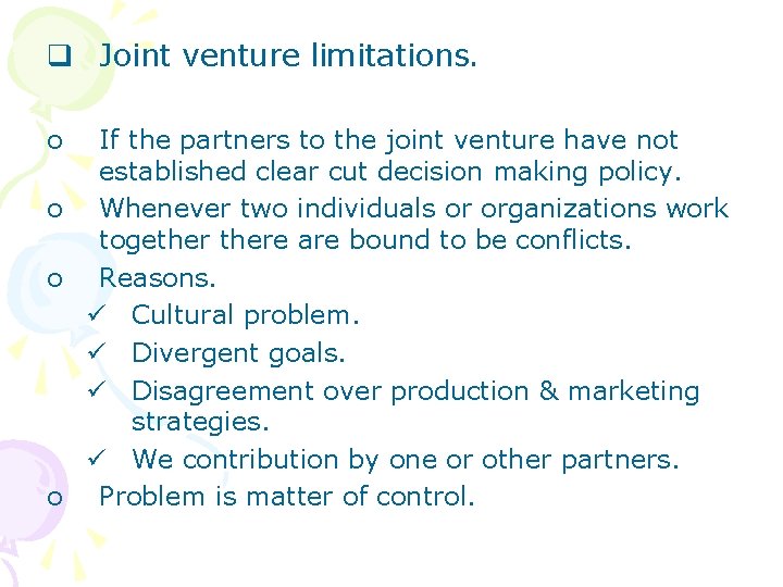q Joint venture limitations. o If the partners to the joint venture have not