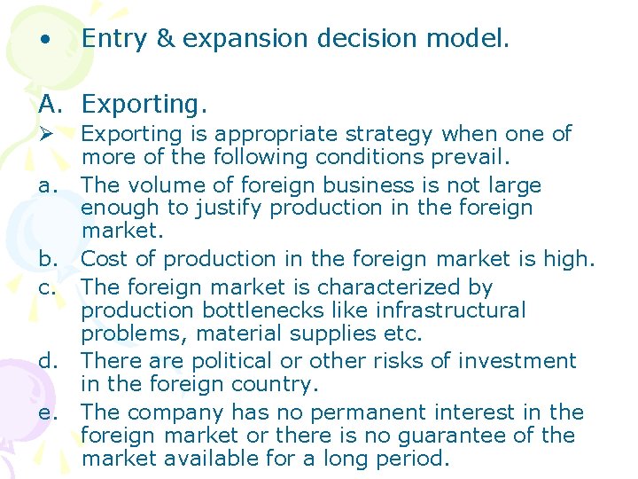  • Entry & expansion decision model. A. Exporting is appropriate strategy when one