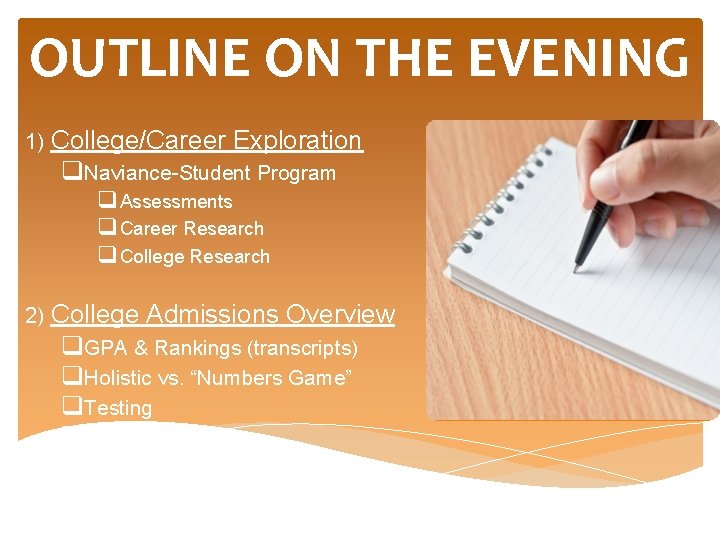 OUTLINE ON THE EVENING 1) College/Career Exploration q. Naviance-Student Program q Assessments q Career