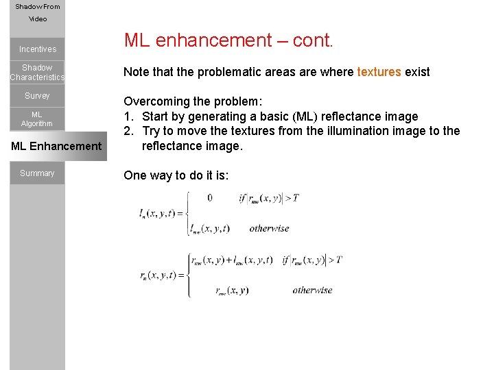 Shadow Using JPEG From Characteristics Video Incentives ML enhancement – cont. Shadow Quant. Table