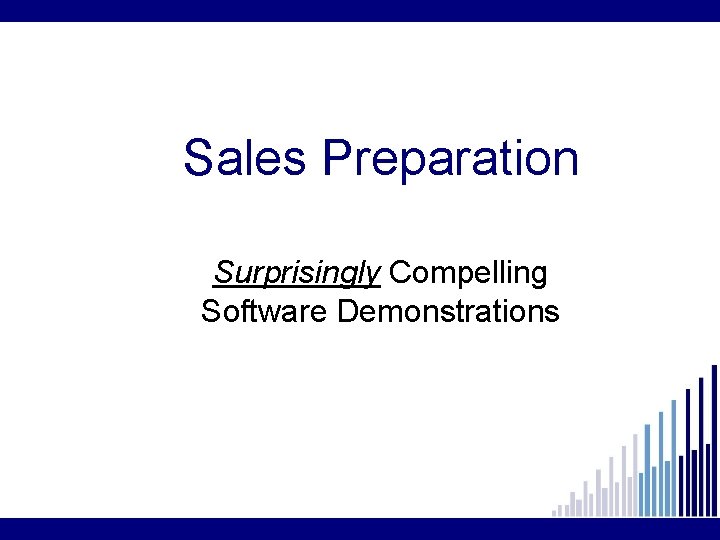Sales Preparation Surprisingly Compelling Software Demonstrations 