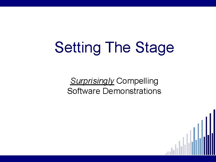 Setting The Stage Surprisingly Compelling Software Demonstrations 