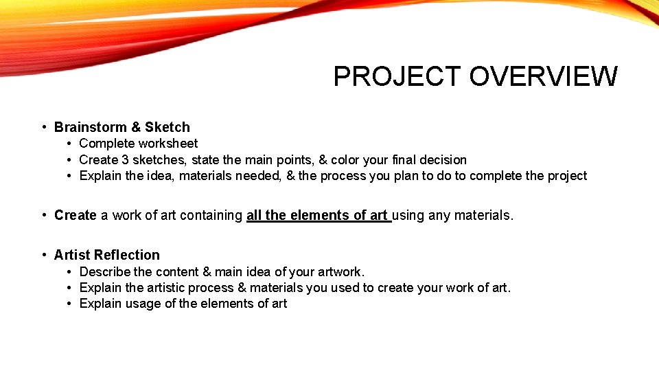 PROJECT OVERVIEW • Brainstorm & Sketch • Complete worksheet • Create 3 sketches, state