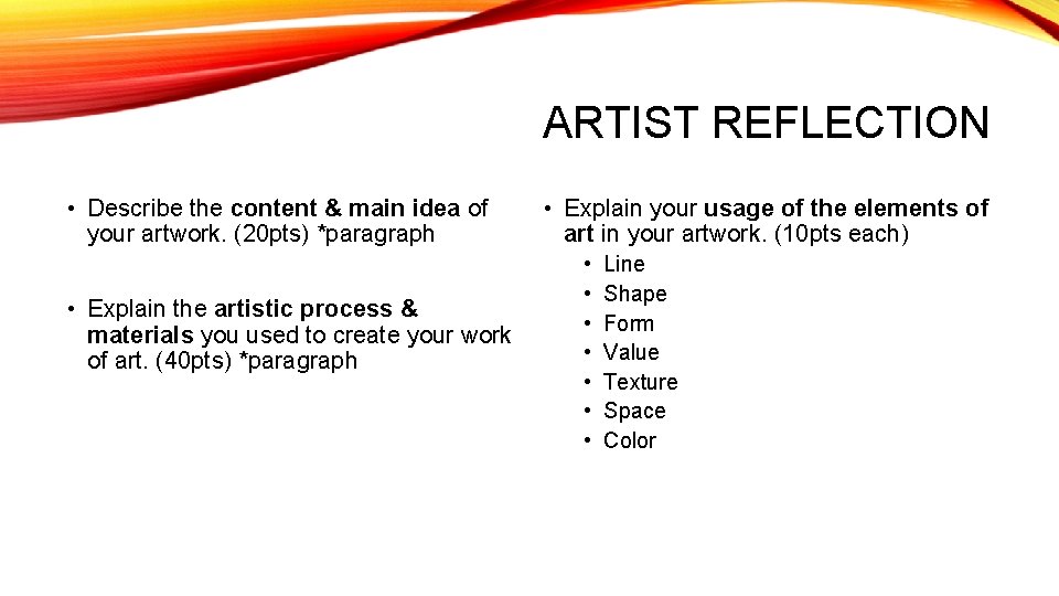 ARTIST REFLECTION • Describe the content & main idea of your artwork. (20 pts)
