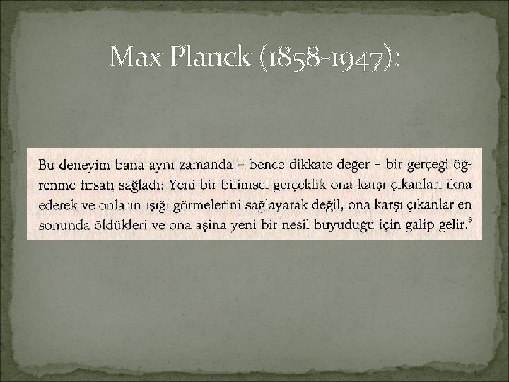 Max Planck (1858 -1947): 