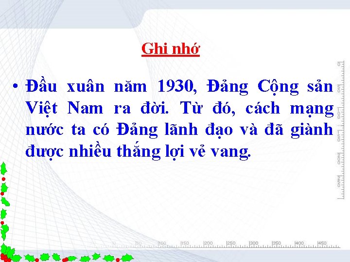 Ghi nhớ • Đầu xuân năm 1930, Đảng Cộng sản Việt Nam ra đời.