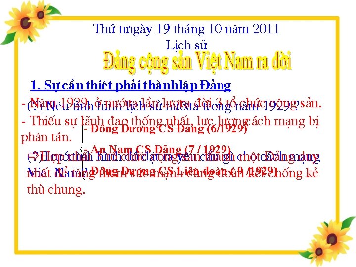 Thø t ngµy 19 th¸ng 10 n¨m 2011 LÞch sö 1. Sù cÇn thiÕt