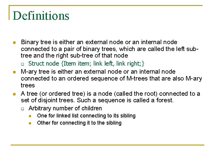 Definitions n n n Binary tree is either an external node or an internal