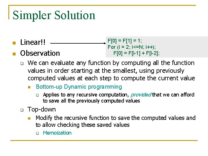 Simpler Solution n n Linear!! Observation q We can evaluate any function by computing