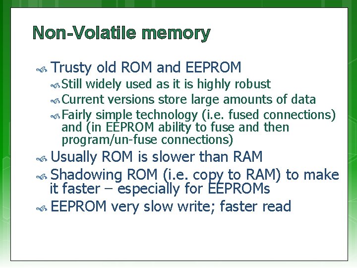 Non-Volatile memory Trusty Still old ROM and EEPROM widely used as it is highly