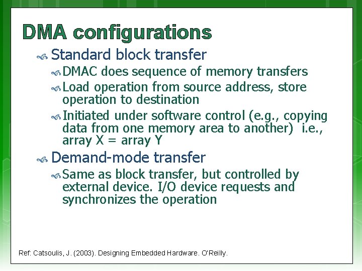 DMA configurations Standard DMAC block transfer does sequence of memory transfers Load operation from