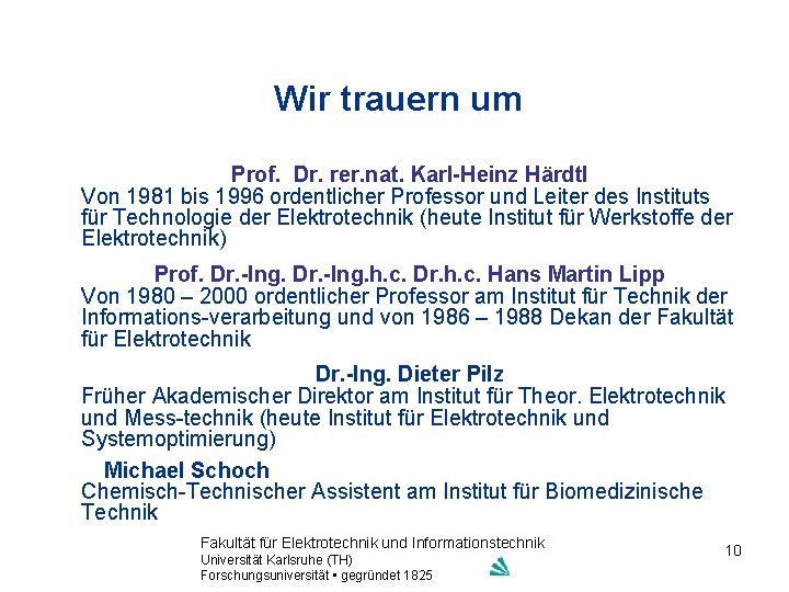 Wir trauern um Prof. Dr. rer. nat. Karl-Heinz Härdtl Von 1981 bis 1996 ordentlicher