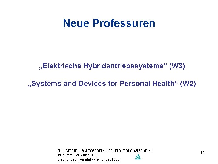 Neue Professuren „Elektrische Hybridantriebssysteme“ (W 3) „Systems and Devices for Personal Health“ (W 2)