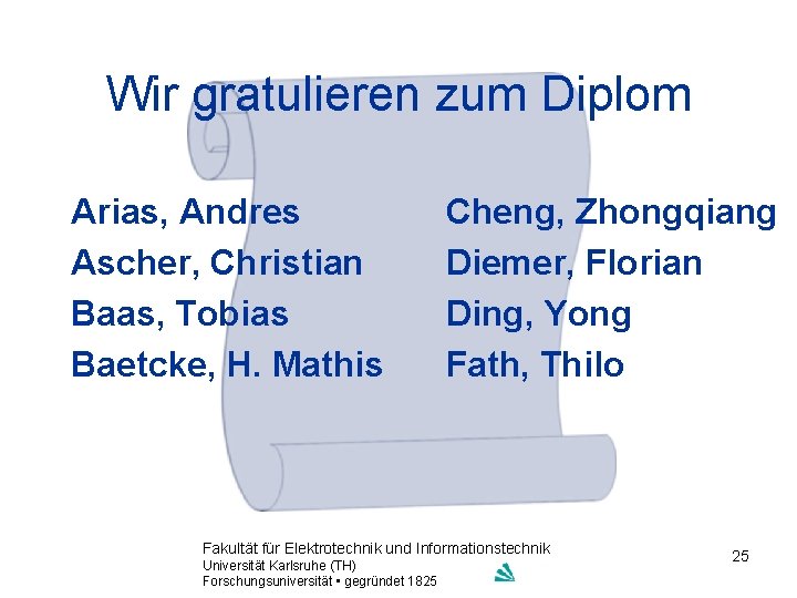 Wir gratulieren zum Diplom Arias, Andres Ascher, Christian Baas, Tobias Baetcke, H. Mathis Cheng,