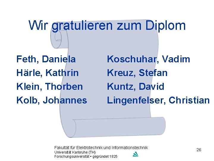 Wir gratulieren zum Diplom Feth, Daniela Härle, Kathrin Klein, Thorben Kolb, Johannes Koschuhar, Vadim