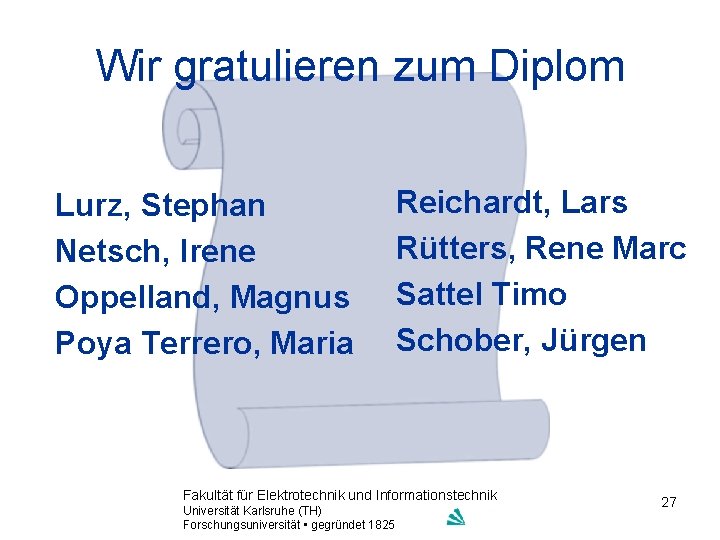 Wir gratulieren zum Diplom Lurz, Stephan Netsch, Irene Oppelland, Magnus Poya Terrero, Maria Reichardt,