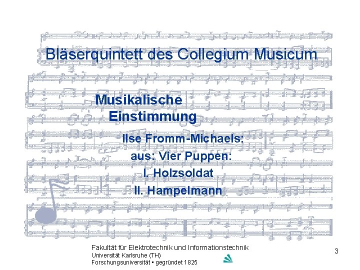 Bläserquintett des Collegium Musicum Musikalische Einstimmung Ilse Fromm-Michaels: aus: Vier Puppen: I. Holzsoldat II.